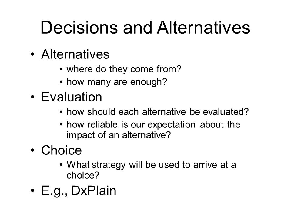 Decisions and Alternatives