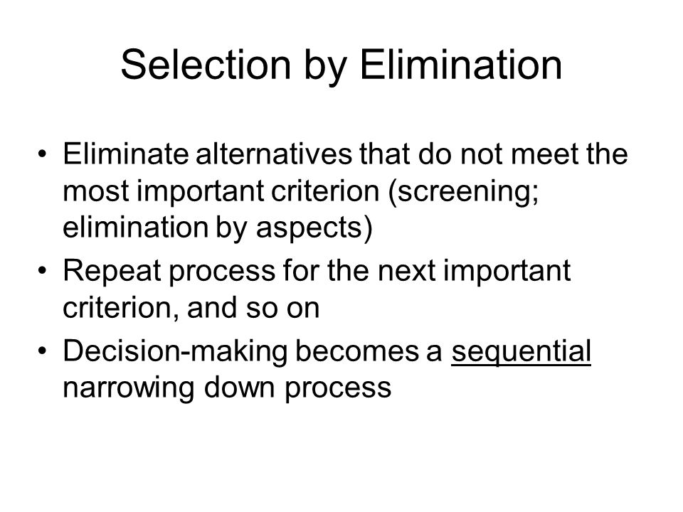 Selection by Elimination