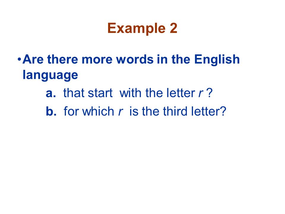 Example 2 Are there more words in the English language