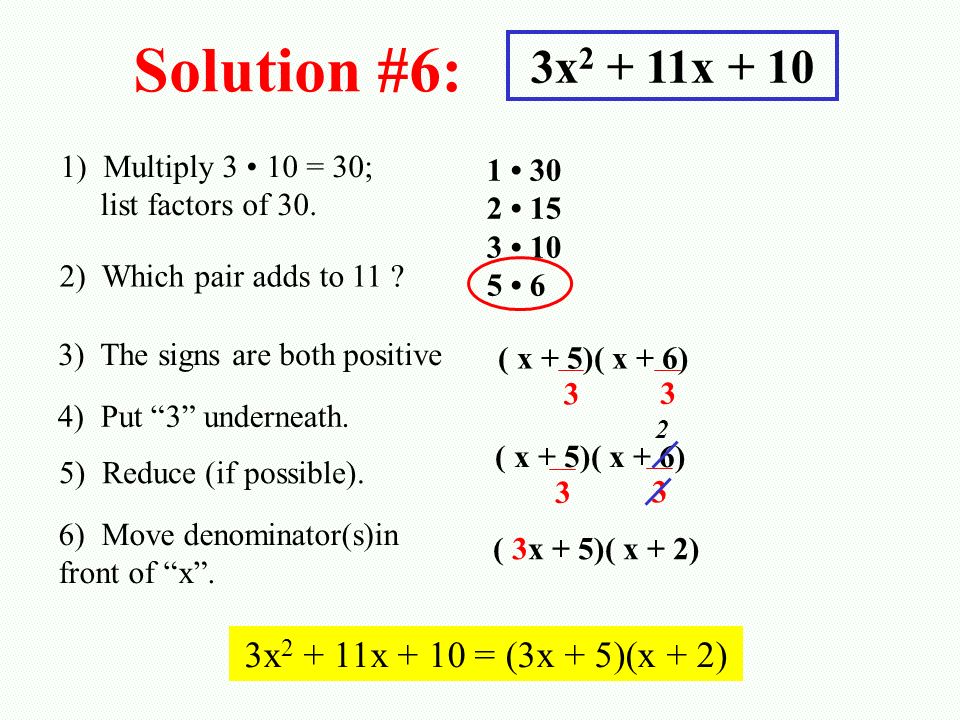 Solution #6: 3x2 + 11x x2 + 11x + 10 = (3x + 5)(x + 2)