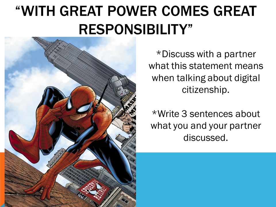With great power comes great responsibility