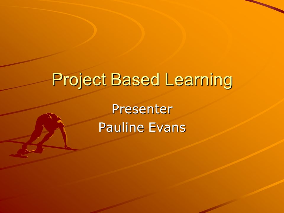 Project Based Learning