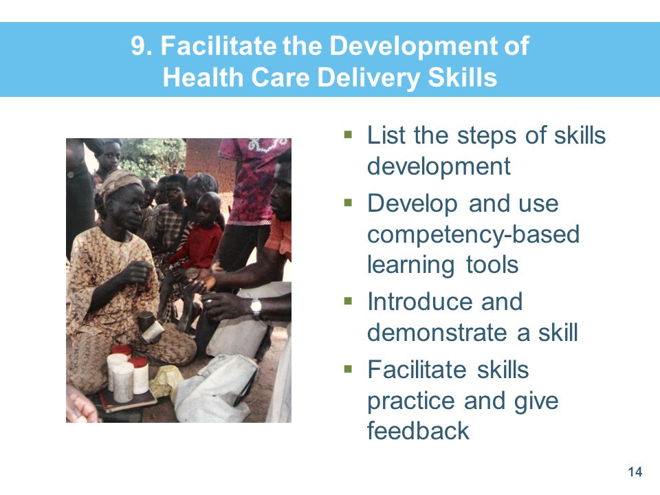 9. Facilitate the Development of Health Care Delivery Skills
