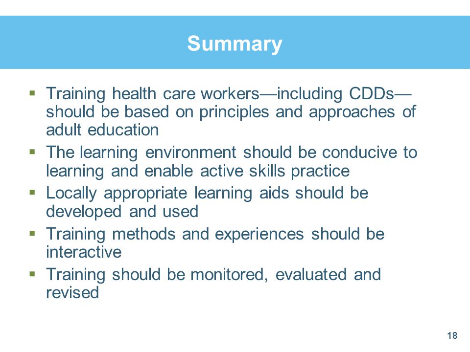 Summary Training health care workers—including CDDs— should be based on principles and approaches of adult education.