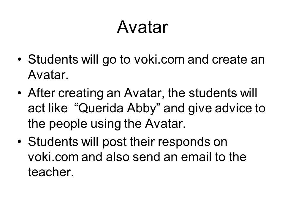 Avatar Students will go to voki.com and create an Avatar.