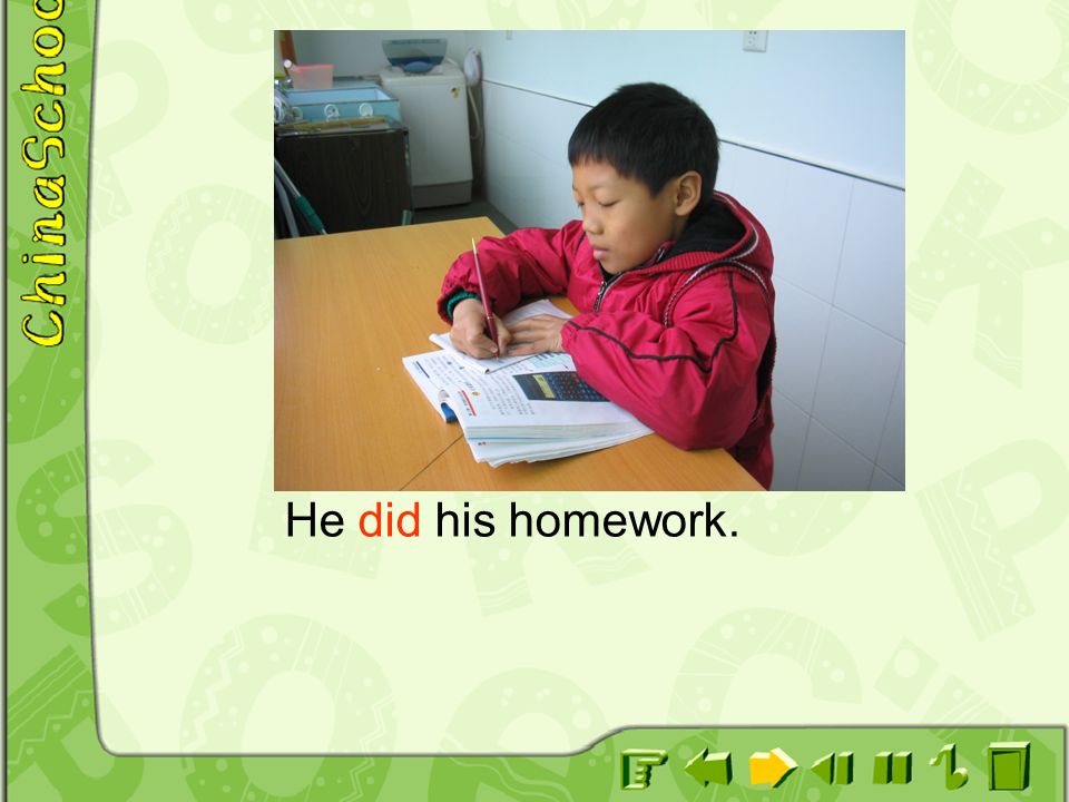 He did his homework.