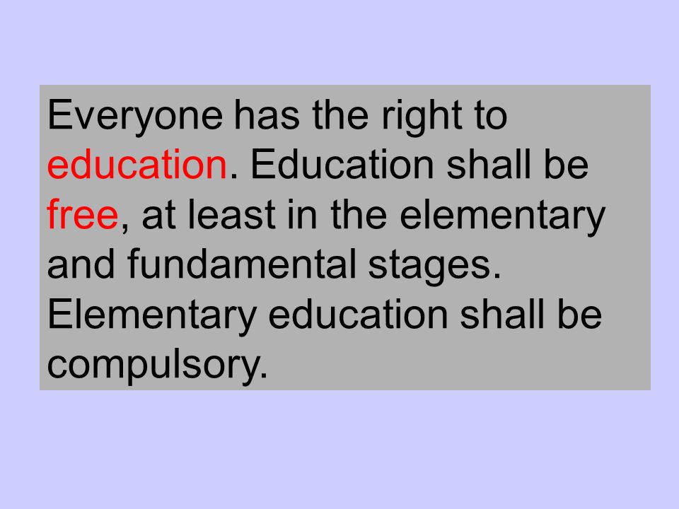 Everyone has the right to education