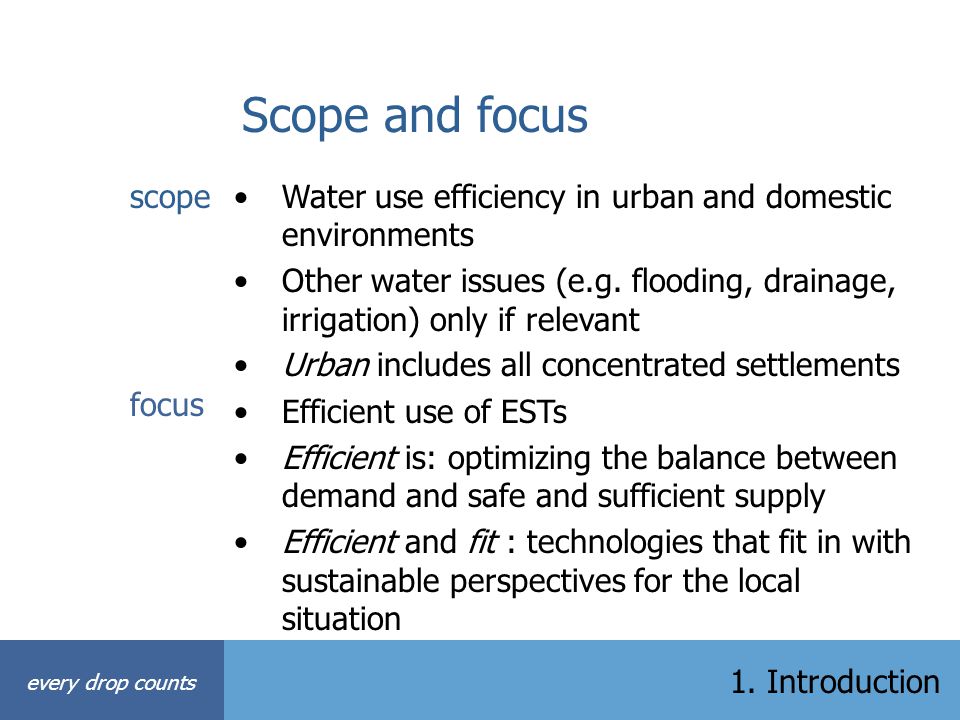 Scope and focus scope. Water use efficiency in urban and domestic environments.