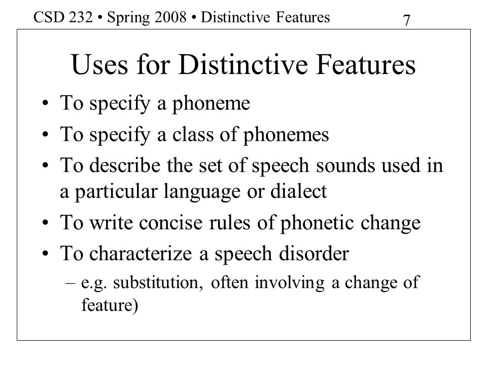 Uses for Distinctive Features