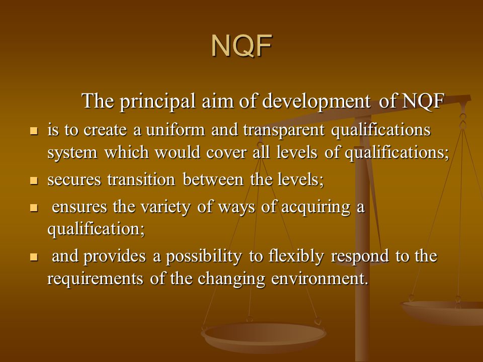 The principal aim of development of NQF