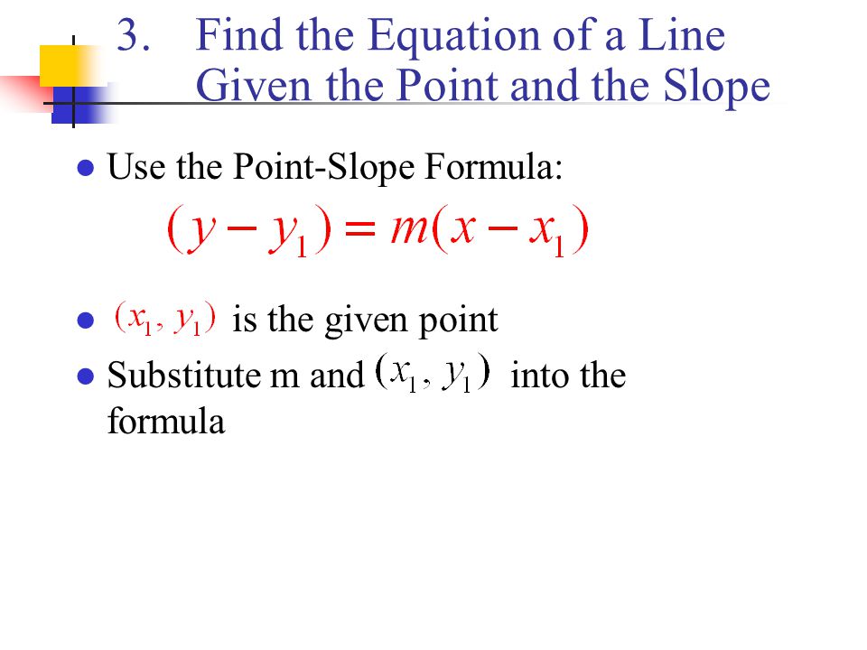 Find the Equation of a Line Given the Point and the Slope