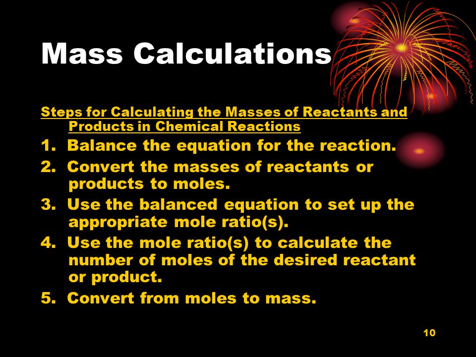 Mass Calculations 1. Balance the equation for the reaction.