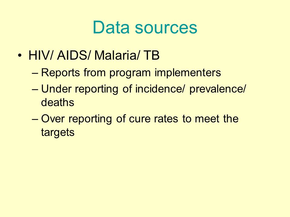 Data sources HIV/ AIDS/ Malaria/ TB Reports from program implementers