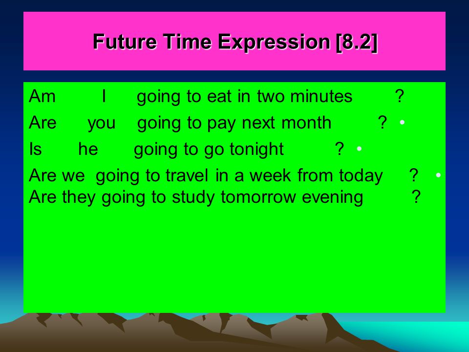 Future Time Expression [8.2]
