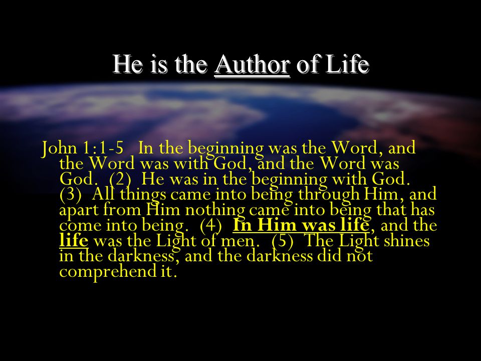He is the Author of Life