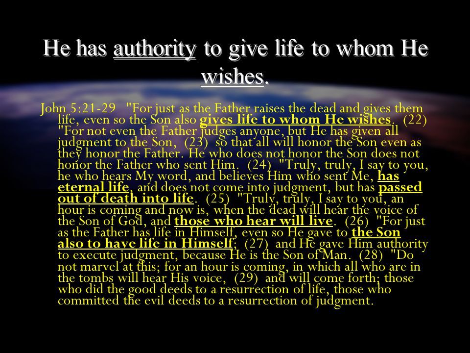 He has authority to give life to whom He wishes.