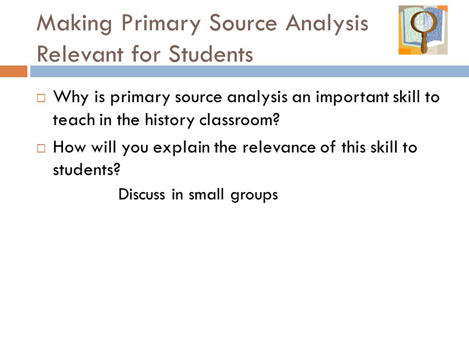 Making Primary Source Analysis Relevant for Students