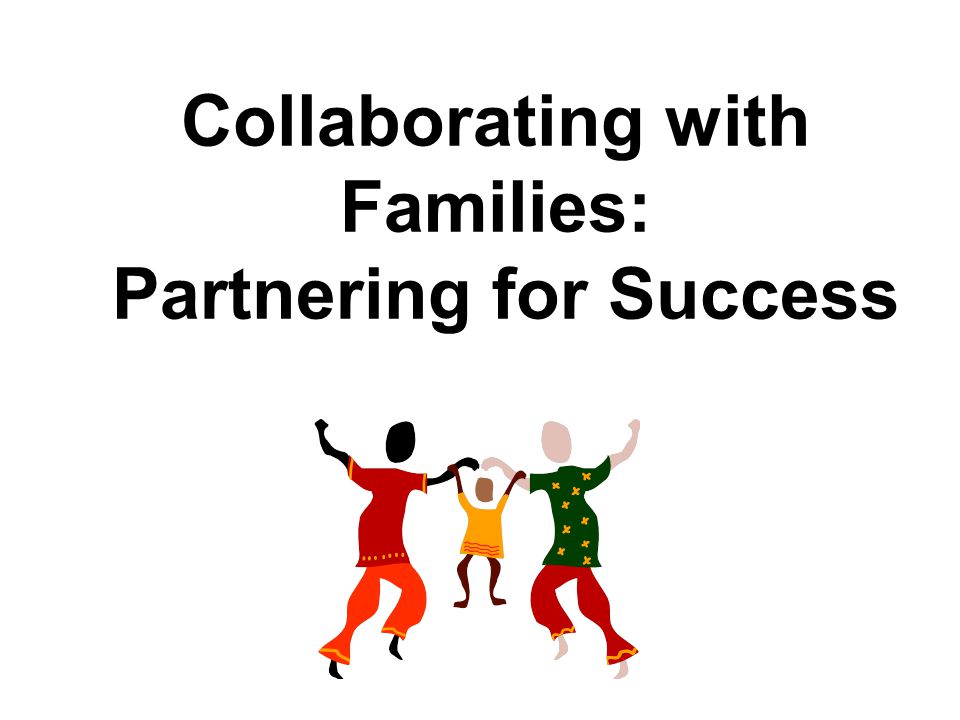 Collaborating with Families: Partnering for Success
