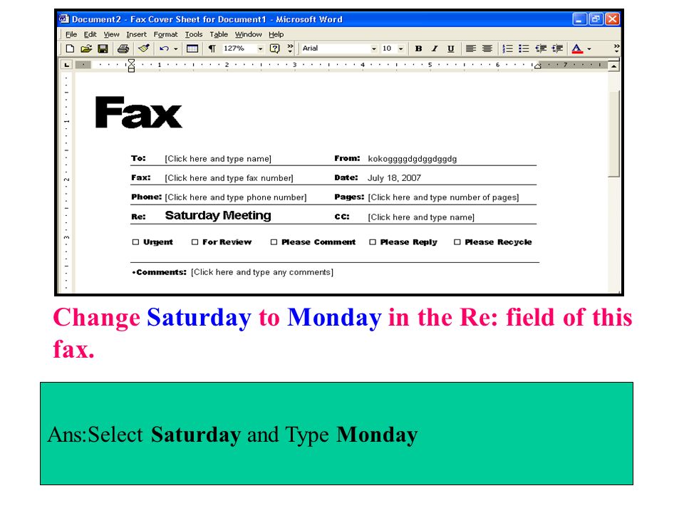 Change Saturday to Monday in the Re: field of this fax.