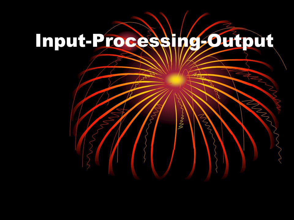 Input-Processing-Output