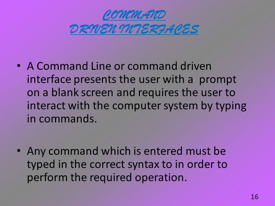 COMMAND DRIVEN INTERFACES
