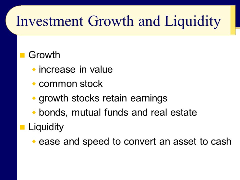 Investment Growth and Liquidity