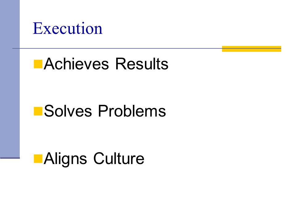 Execution Achieves Results Solves Problems Aligns Culture