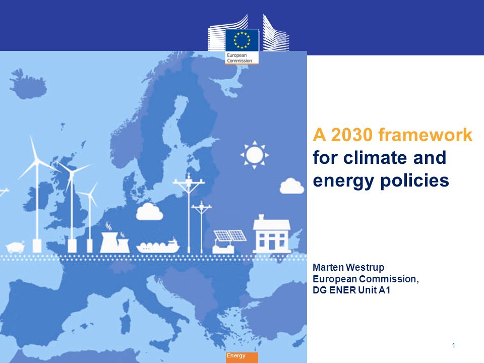A 2030 framework for climate and energy policies Marten Westrup
