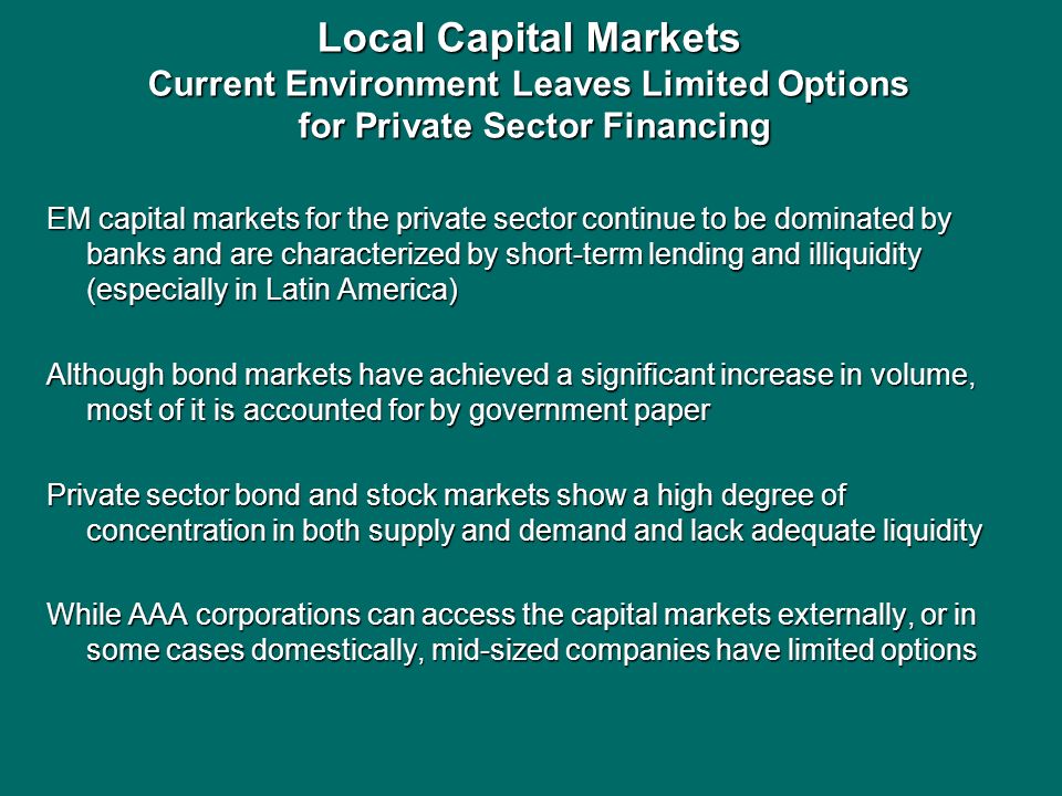 Local Capital Markets Current Environment Leaves Limited Options for Private Sector Financing