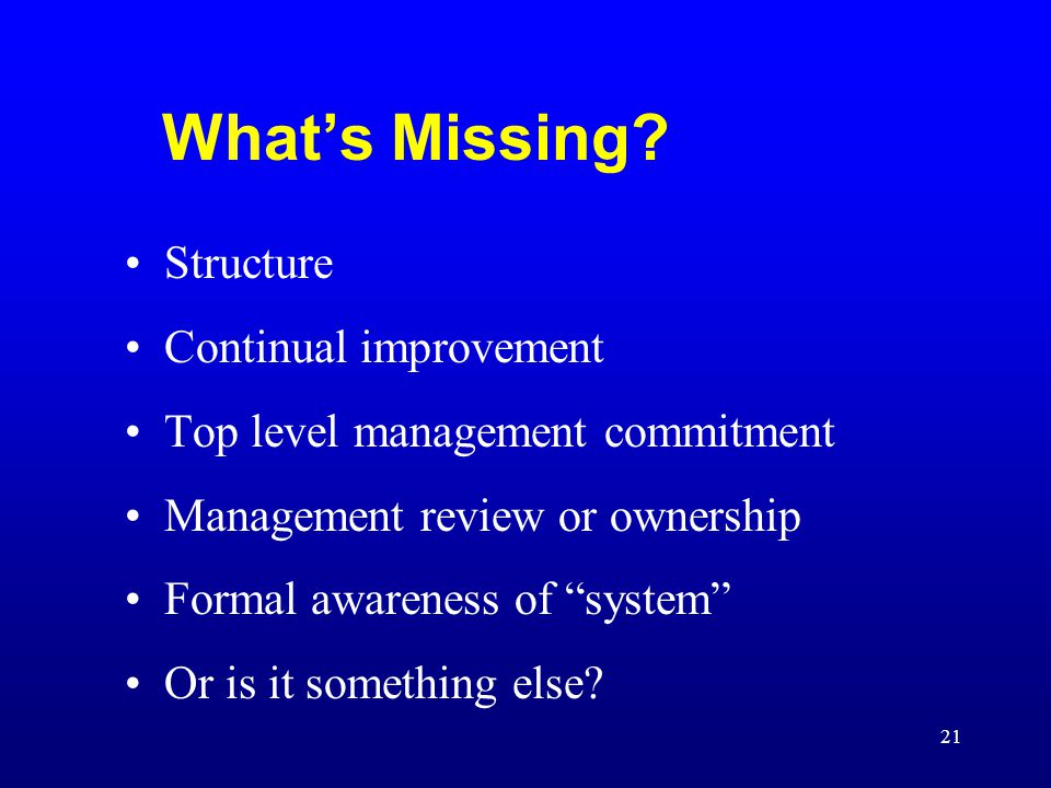 What’s Missing Structure Continual improvement