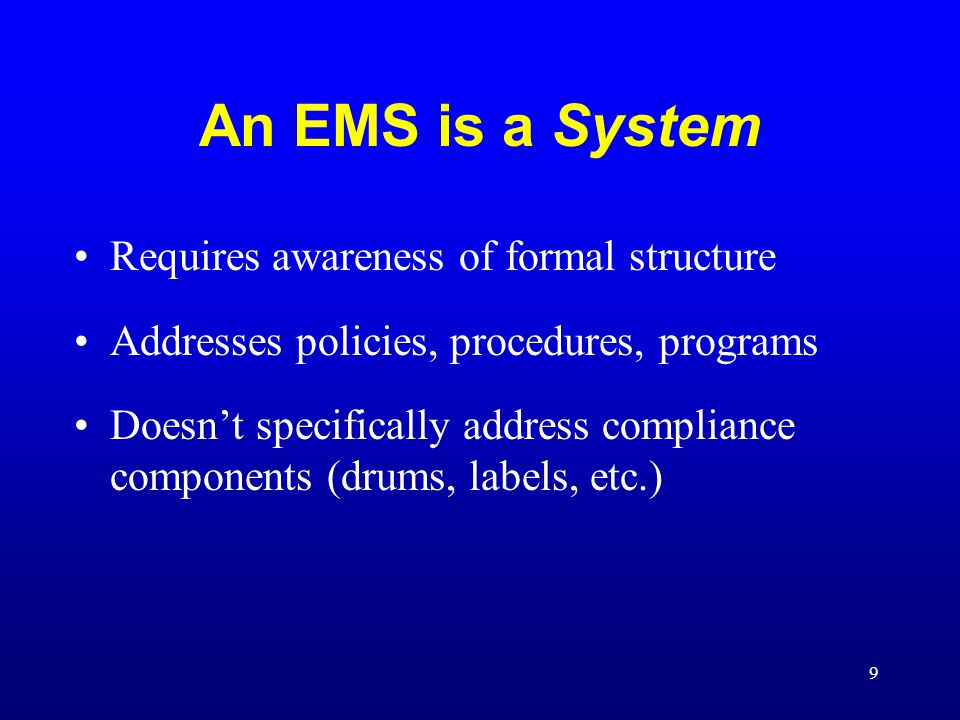 An EMS is a System Requires awareness of formal structure