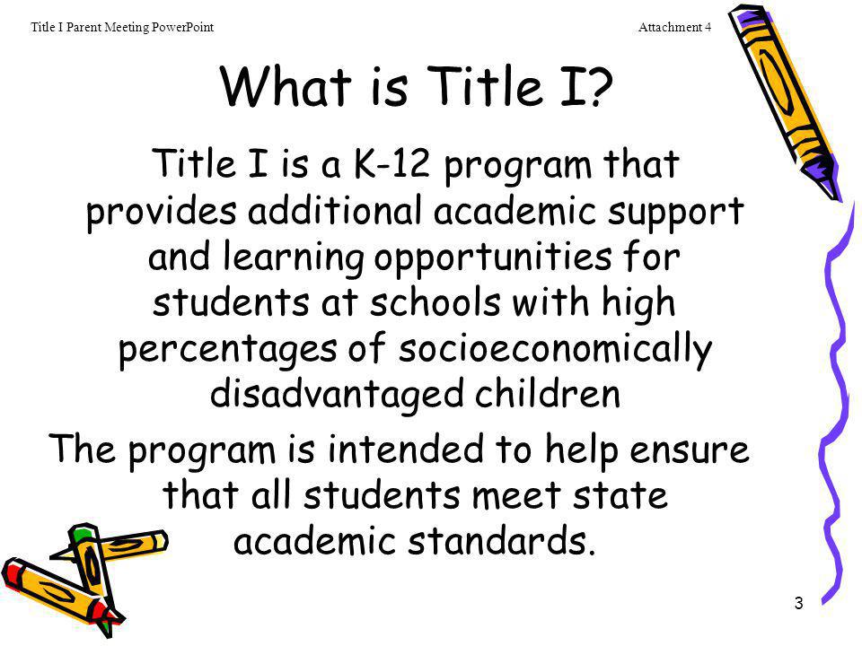 Attachment 4 Title I Parent Meeting PowerPoint. What is Title I
