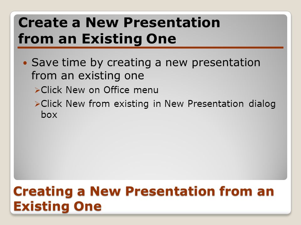 Creating a New Presentation from an Existing One