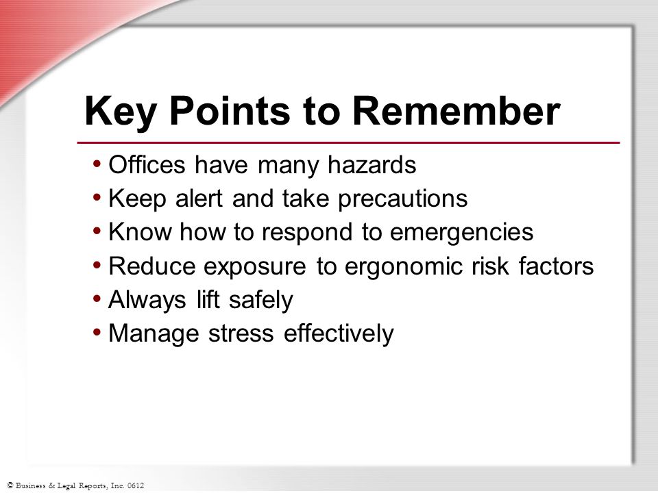 Key Points to Remember Offices have many hazards