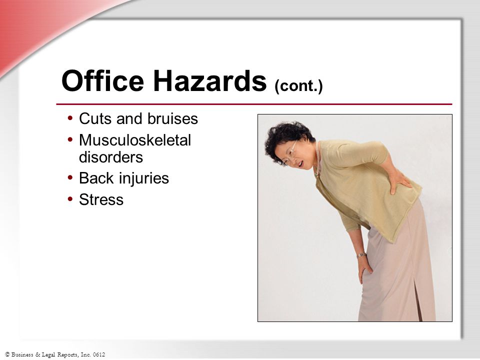 Office Hazards (cont.) Cuts and bruises Musculoskeletal disorders