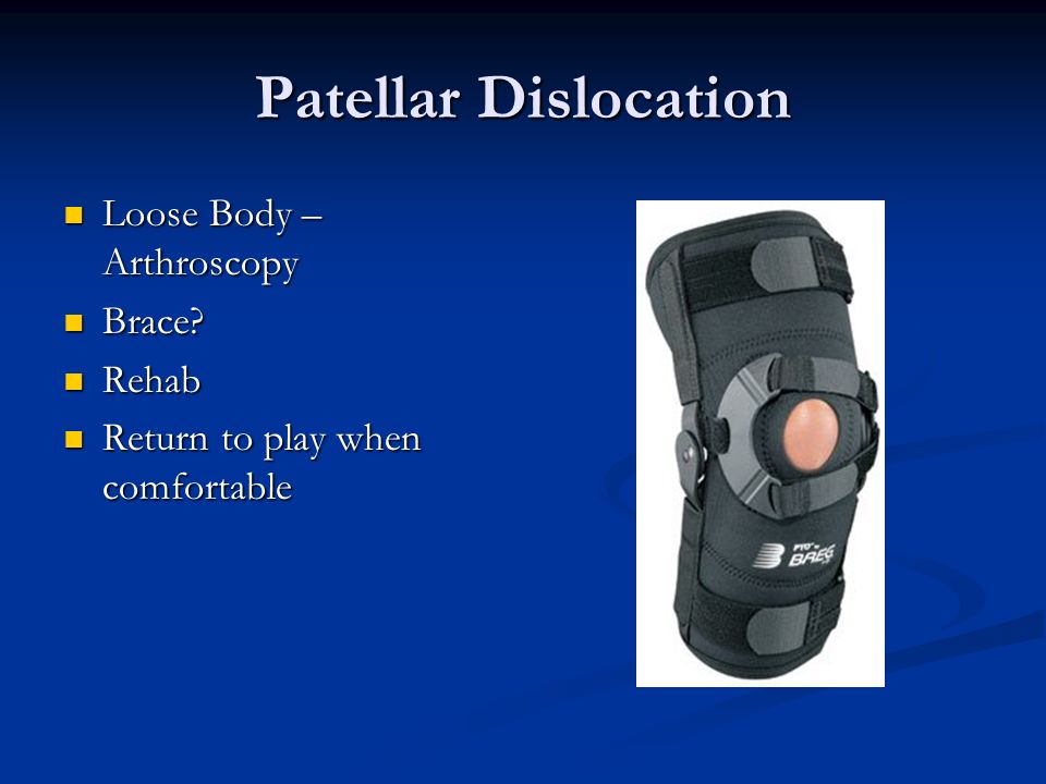 Patellar Dislocation Loose Body – Arthroscopy Brace Rehab