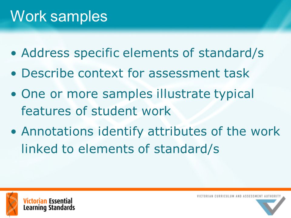 Work samples Address specific elements of standard/s