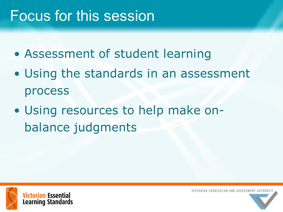 Focus for this session Assessment of student learning