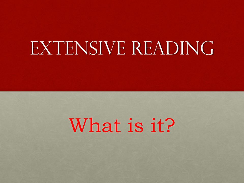 Extensive Reading What is it