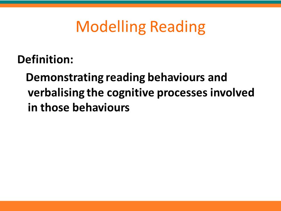 Modelling Reading Definition: Demonstrating reading behaviours and verbalising the cognitive processes involved in those behaviours