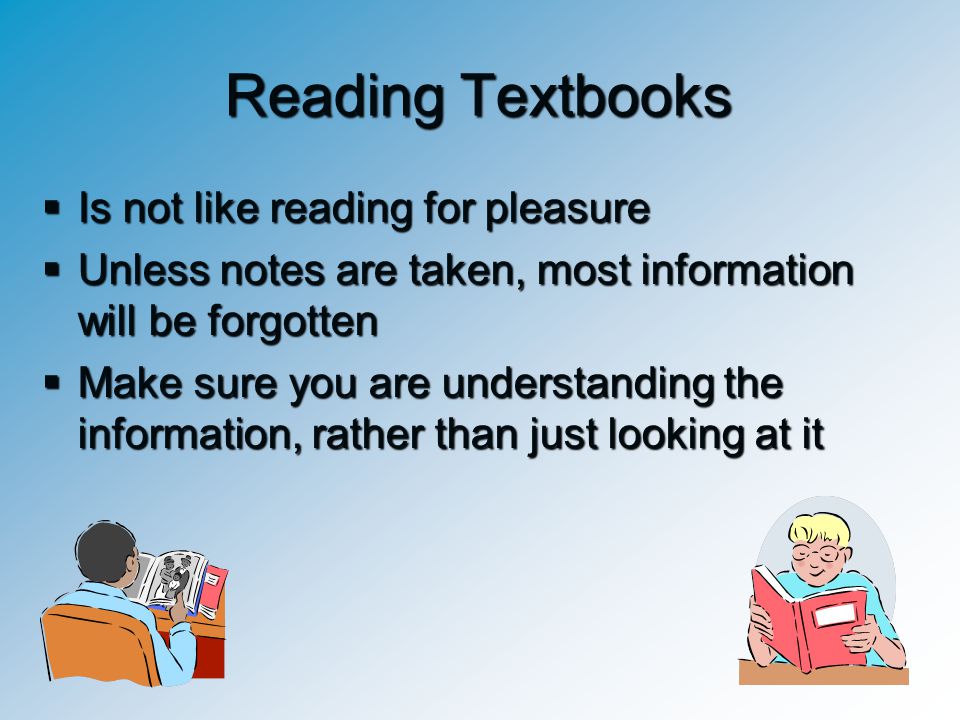 Reading Textbooks Is not like reading for pleasure