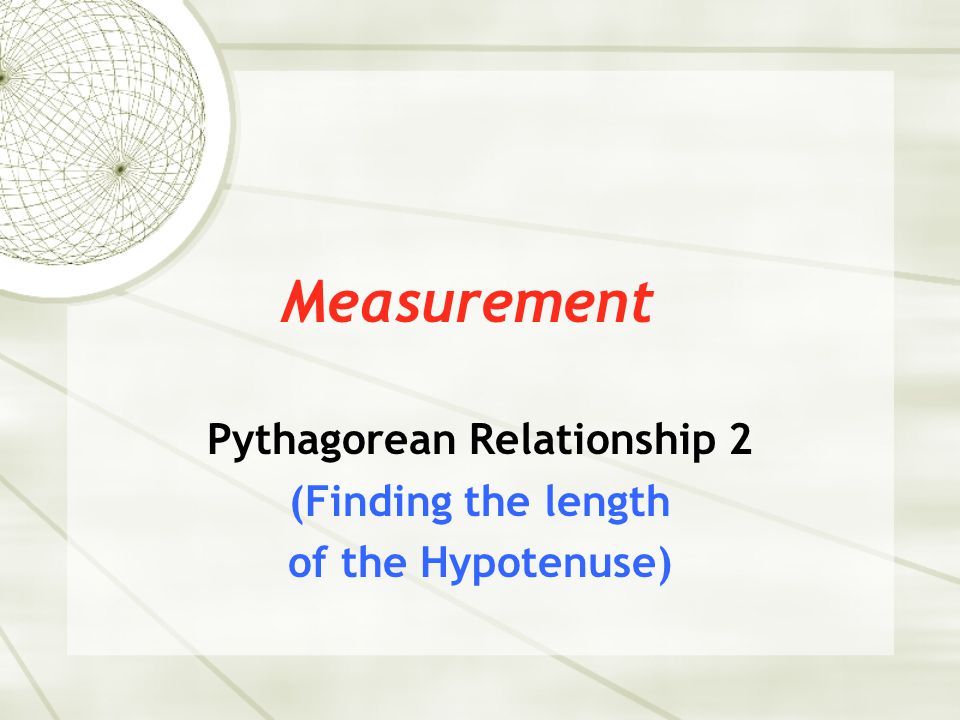 Pythagorean Relationship 2 (Finding the length of the Hypotenuse)