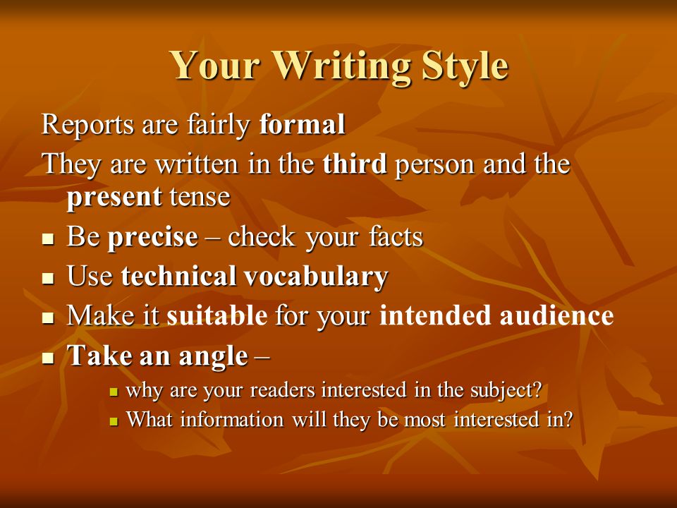 Your Writing Style Reports are fairly formal