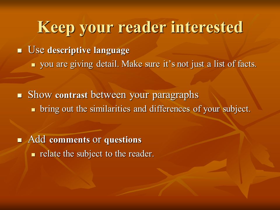Keep your reader interested
