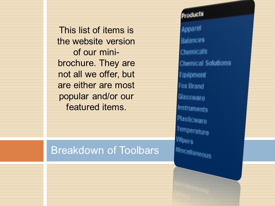 This list of items is the website version of our mini- brochure