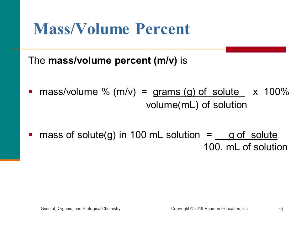 Mass/Volume Percent The mass/volume percent (m/v) is