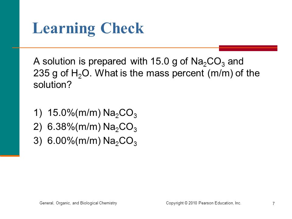 Learning Check 1) 15.0%(m/m) Na2CO3 2) 6.38%(m/m) Na2CO3