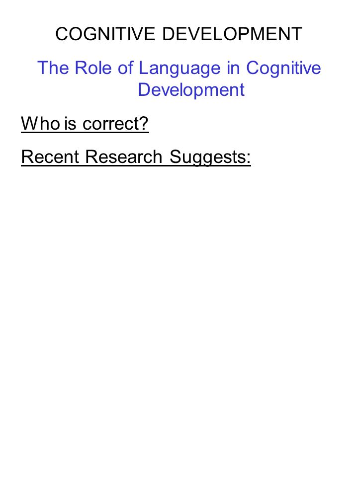 COGNITIVE DEVELOPMENT The Role of Language in Cognitive Development