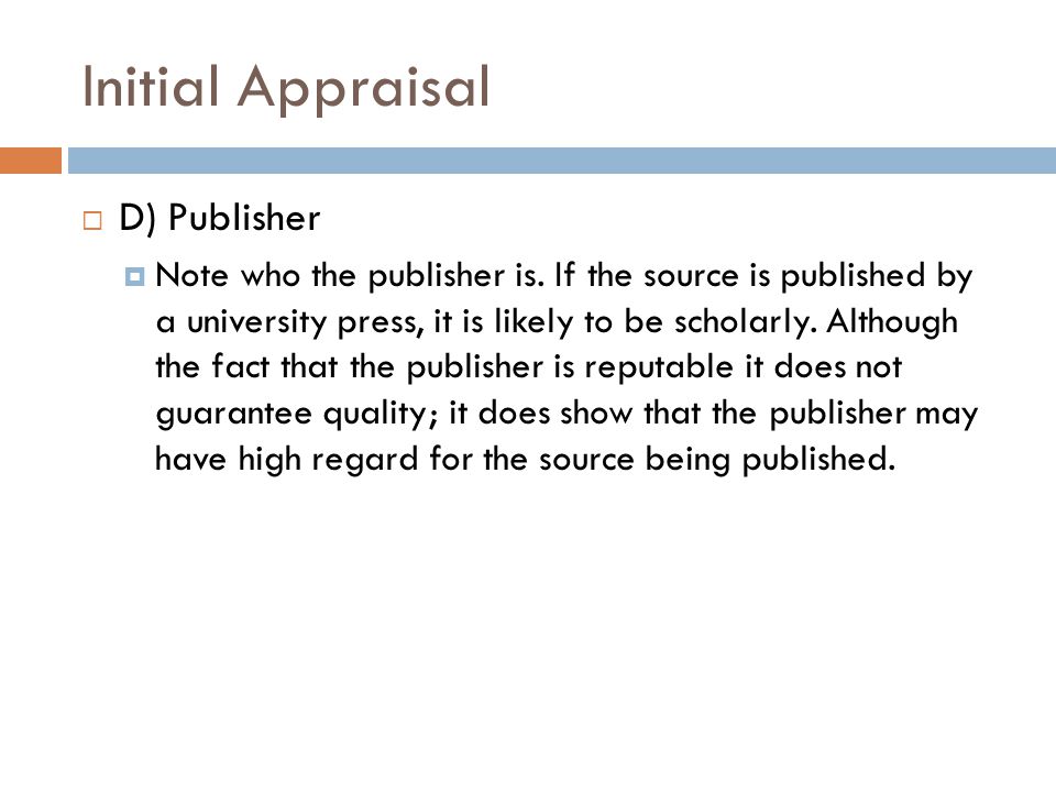Initial Appraisal D) Publisher