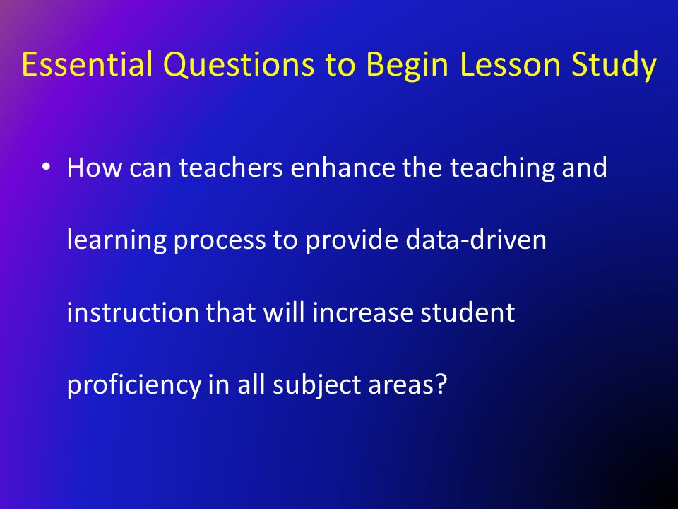 Essential Questions to Begin Lesson Study